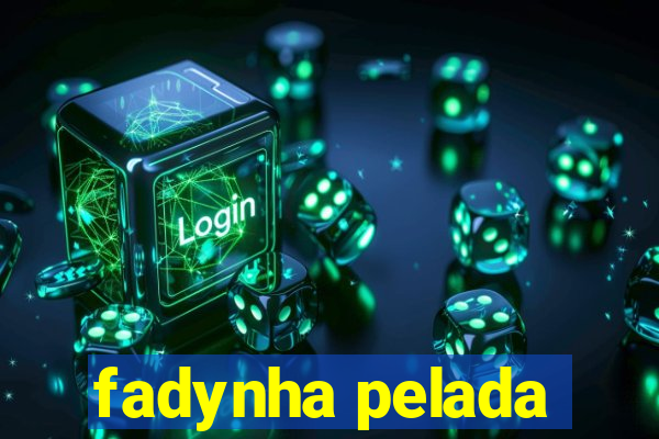 fadynha pelada